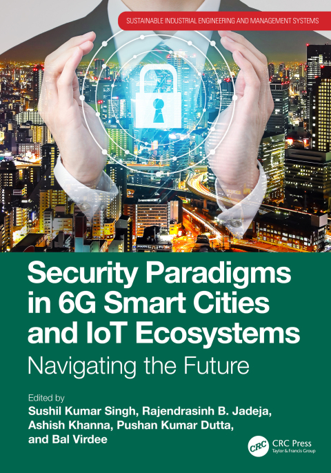 Cover image for book Security Paradigms in 6G Smart Cities and IoT Ecosystems