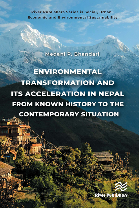 Environmental Transformation and its Acceleration in Nepal From Known History to the Contemporary Situation 