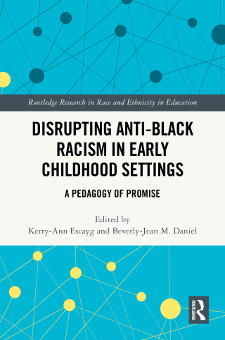 Disrupting Anti-Black Racism in Early Childhood Settings