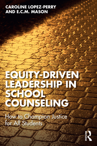 Equity-Driven Leadership in School Counseling