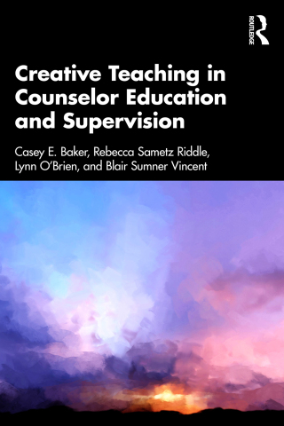 Creative Teaching in Counselor Education and Supervision