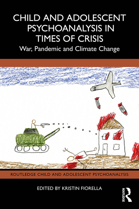 Cover image for book Child and Adolescent Psychoanalysis in Times of Crisis