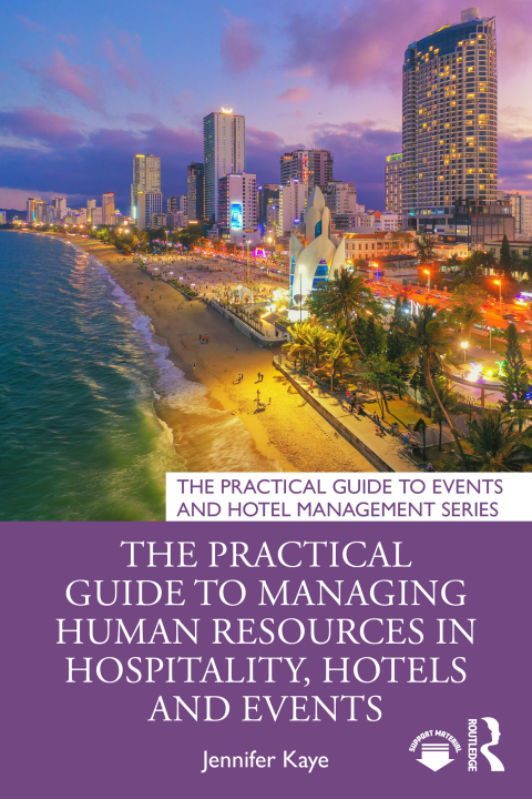 Cover image for book The Practical Guide to Managing Human Resources in Hospitality, Hotels and Events