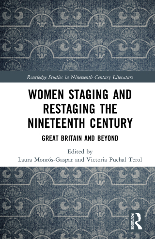 Women Staging and Restaging the Nineteenth Century