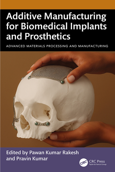 Cover image for book Additive Manufacturing for Biomedical Implants and Prosthetics