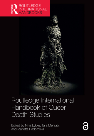 Routledge International Handbook of Queer Death Studies
