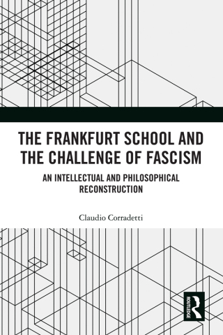 The Frankfurt School and the Challenge of Fascism
