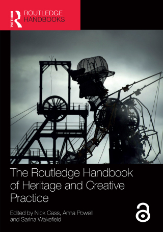 The Routledge Handbook of Heritage and Creative Practice