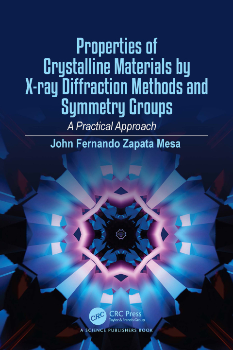 Cover image for book Properties of Crystalline Materials by X-ray Diffraction Methods and Symmetry Groups