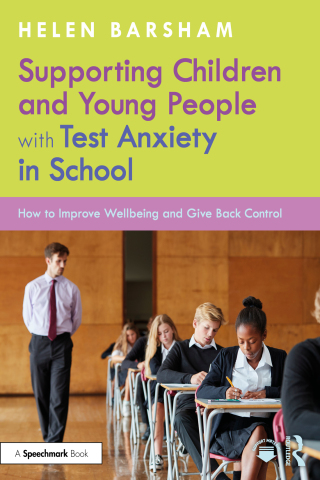 Supporting Children and Young People with Test Anxiety in School