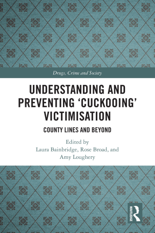 Understanding and Preventing ‘Cuckooing’ Victimisation