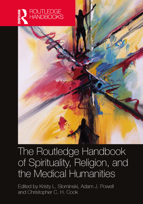 Cover image for book The Routledge Handbook of Spirituality, Religion, and the Medical Humanities