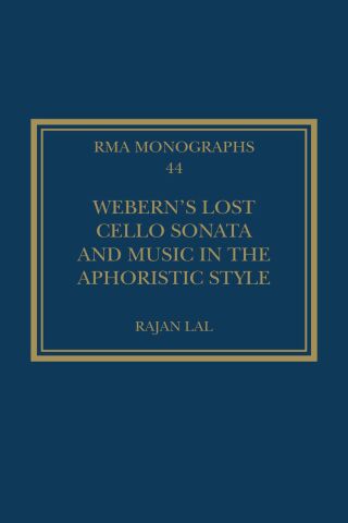 Webern’s Lost Cello Sonata and Music in the Aphoristic Style