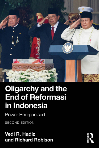 Oligarchy and the End of Reformasi in Indonesia