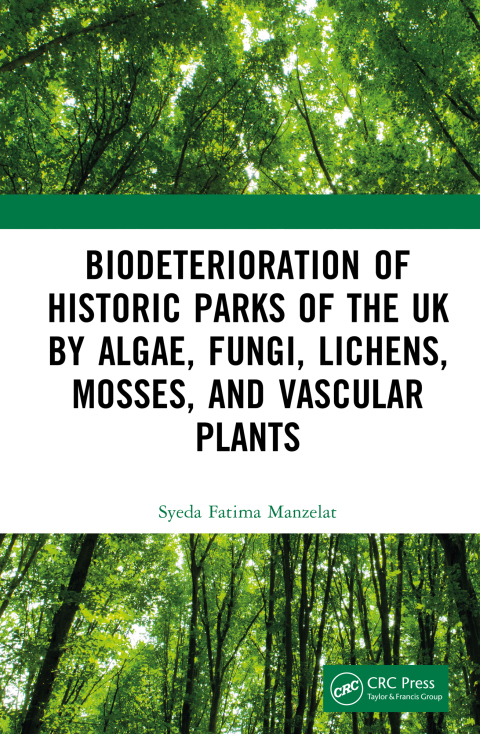 Cover image for book Biodeterioration of Historic Parks of the UK by Algae, Fungi, Lichens, Mosses, and Vascular Plants