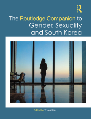 The Routledge Companion to Gender, Sexuality and South Korea