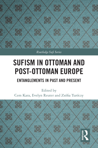 Sufism in Ottoman and Post-Ottoman Europe