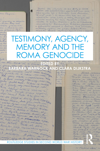Testimony, Agency, Memory and the Roma Genocide