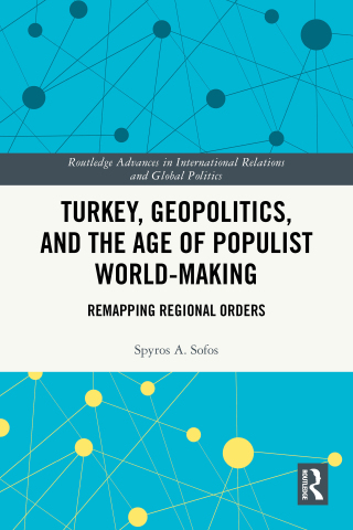 Turkey, Geopolitics, and the Age of Populist World-Making