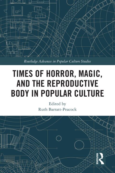 Cover image for book Times of Horror, Magic, and the Reproductive Body in Popular Culture