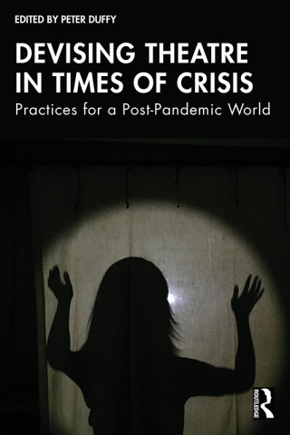 Devising Theatre in Times of Crisis