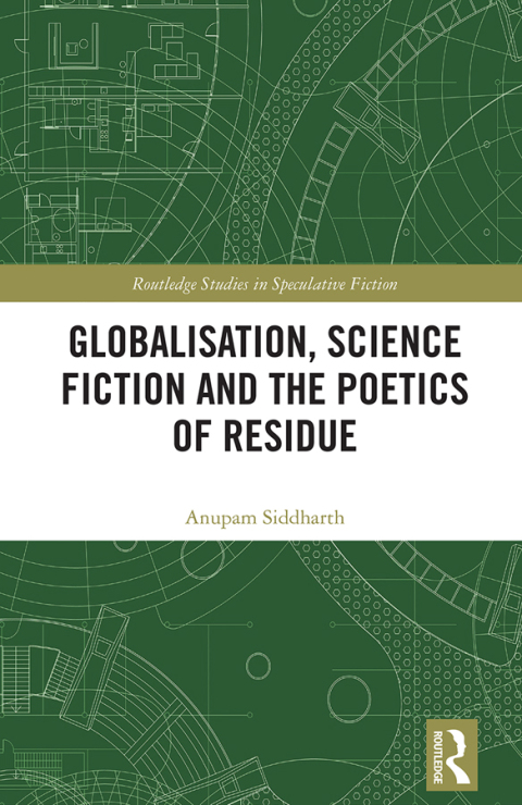 Cover image for book Globalisation, Science Fiction and the Poetics of Residue