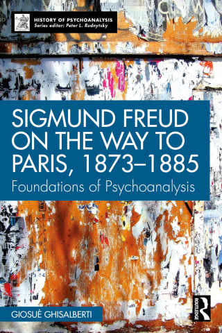 Sigmund Freud on the Way to Paris, 1873-1885