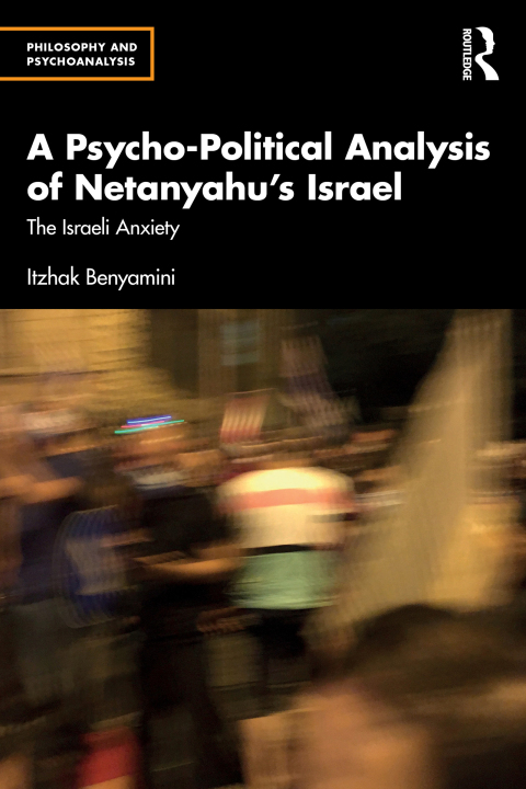 Cover image for book A Psycho-Political Analysis of Netanyahu’s Israel