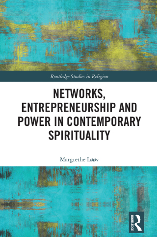 Networks, Entrepreneurship and Power in Contemporary Spirituality
