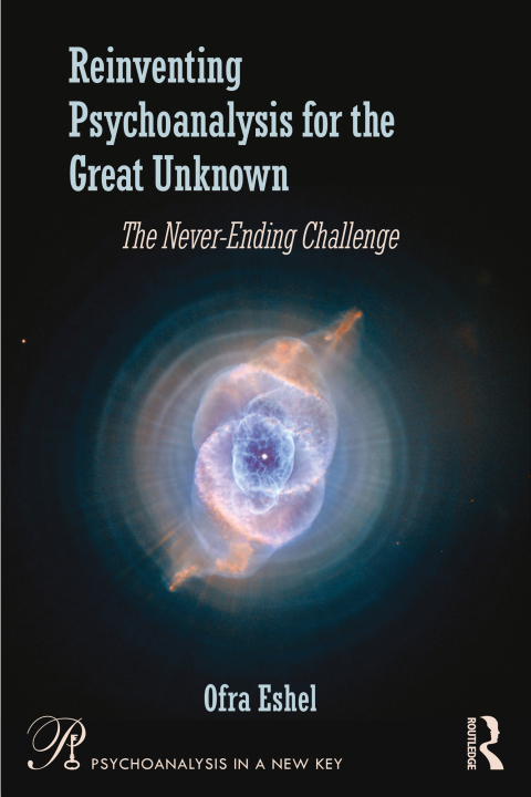 Cover image for book Reinventing Psychoanalysis for the Great Unknown