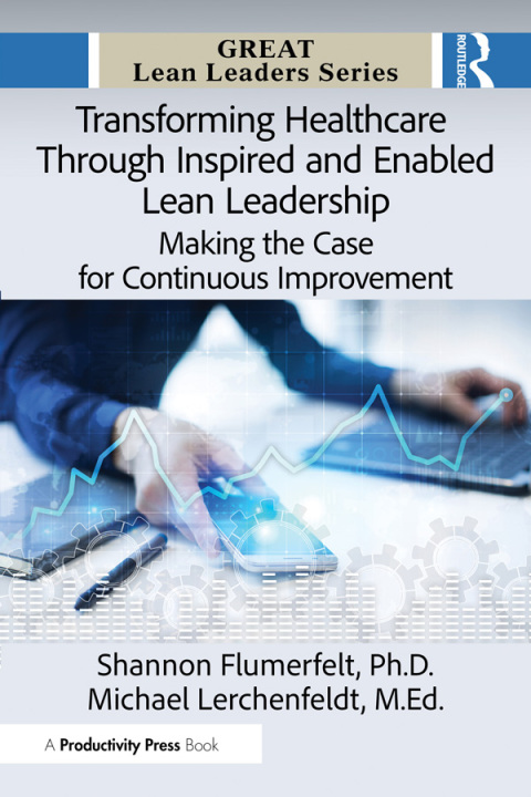 Cover image for book Transforming Healthcare Through Inspired and Enabled Lean Leadership