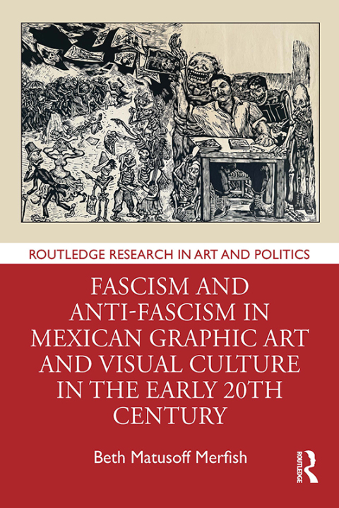 Cover image for book Fascism and Anti-Fascism in Mexican Graphic Art and Visual Culture in the early 20th Century