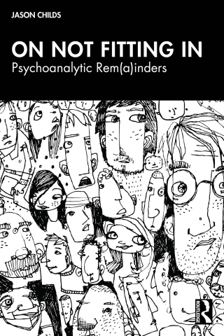 On Not Fitting In: Psychoanalytic Rem(a)inders