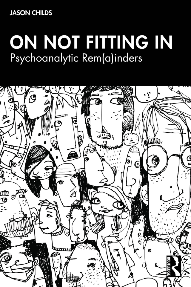 On Not Fitting In: Psychoanalytic Rem(a)inders