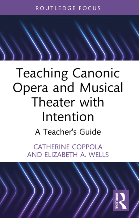 Cover image for book Teaching Canonic Opera and Musical Theater with Intention
