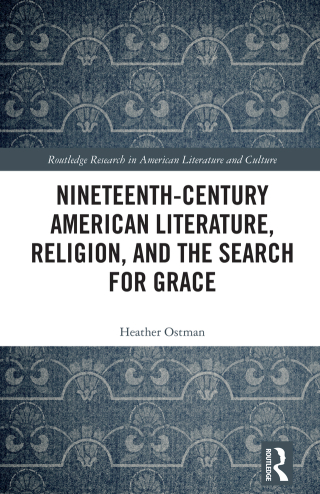 Nineteenth-Century American Literature, Religion, and the Search for Grace