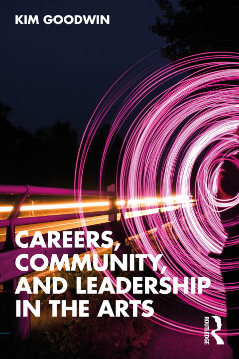 Cover image for book Careers, Community, and Leadership in the Arts