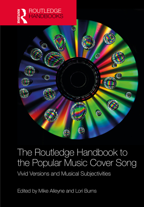 Cover image for book The Routledge Handbook to the Popular Music Cover Song