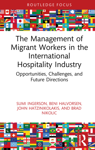 The Management of Migrant Workers in the International Hospitality Industry