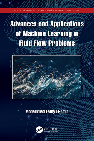 Advances and Applications of Machine Learning in Fluid Flow Problems