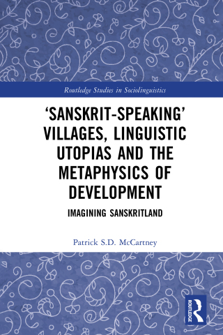 ‘Sanskrit-speaking’ Villages, Linguistic Utopias and the Metaphysics of Development