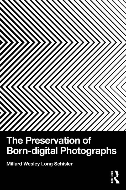 Cover image for book The Preservation of Born-digital Photographs