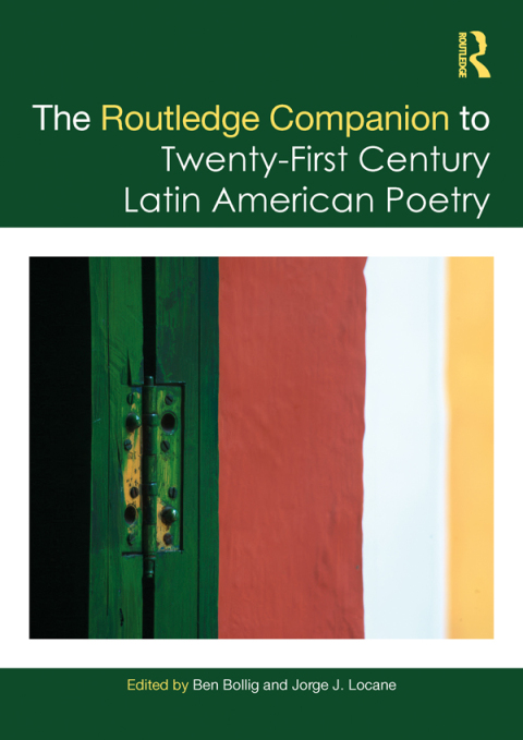 Cover image for book The Routledge Companion to Twenty-First Century Latin American Poetry