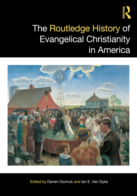 Cover image for book The Routledge History of Evangelical Christianity in America