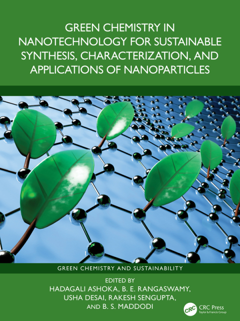 Cover image for book Green Chemistry in Nanotechnology for Sustainable Synthesis, Characterization, and Applications of Nanoparticles