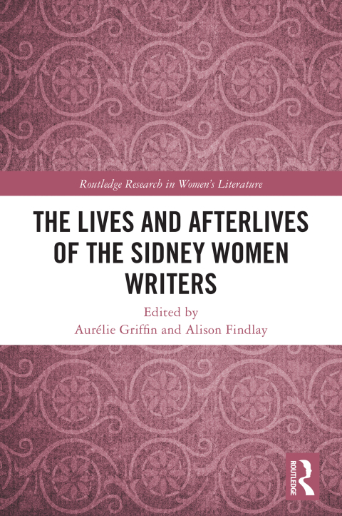 Cover image for book The Lives and Afterlives of the Sidney Women Writers