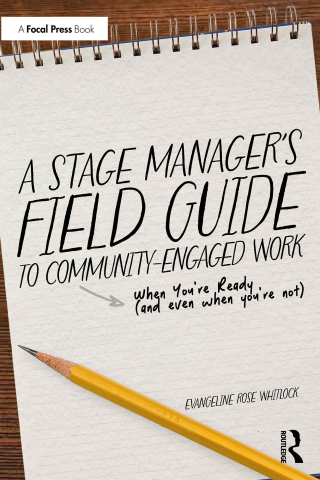 A Stage Manager’s Field Guide to Community-Engaged Work