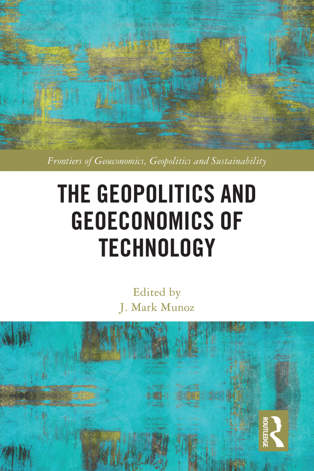 The Geopolitics and Geoeconomics of Technology