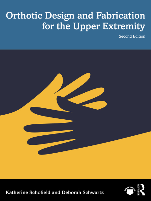 Cover image for book Orthotic Design and Fabrication for the Upper Extremity