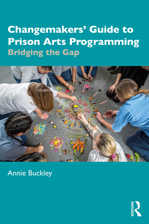 Cover image for book Changemakers' Guide to Prison Arts Programming